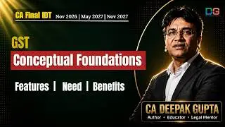L2 &ndash; GST Conceptual Framework | Need &rarr; Features &rarr; Benefits | CA Final IDT