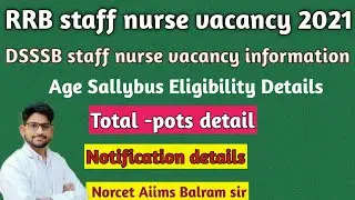 RRB Staff nurse vacancy 2021 / DSSSB Nursing vacancy information / Age Sallybus Eligibility Details