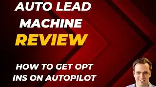 Auto Lead Machine Review: How To Get Opt Ins On Complete Autopilot!