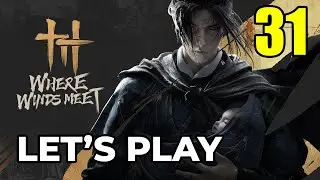 Where Winds Meet – Part 31: Ye Wanshan (Let’s Play | No Commentary | 4K 60FPS)
