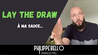 La Stratégie LAY THE DRAW (+ versions avancées)