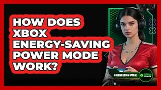How Does Xbox Energy-Saving Power Mode Work?