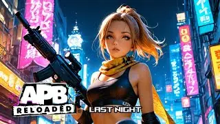 APB Reloaded | Last Night | Montage | Gameplay |