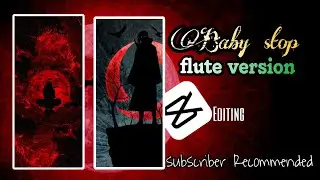 Capcut Editing | Baby stop flute version song |