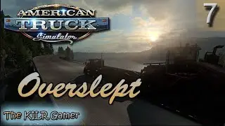 AMERICAN TRUCK SIMULATOR plays The KILR Gamer || Episode 7: 