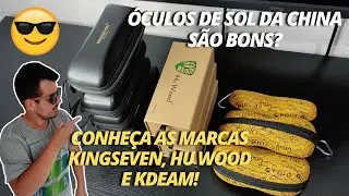 ÓCULOS DE SOL DA CHINA SÃO BONS? CONHEÇA AS MARCAS KINGSEVEN, HU WOOD E KDEAM!