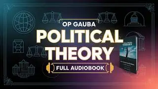 OP Gauba Political Theory 📖 Part 2 | Full Audiobook | Complete Guide to Political Science