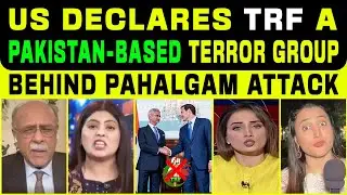 US DECLARES TRF A PAKISTAN BASED TERROR GROUP, BEHIND PAHALGAM ATTACK