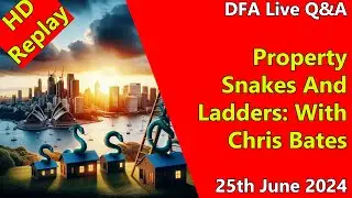 DFA Live Q&A HD Replay: Property Snakes And Ladders: With Chris Bates