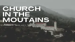 Church in the Mountains| Cinematic 4K Video| Mavic Air 2| Must Watch| Mt. St Benedict