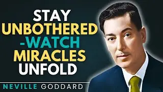 Neville Goddard: Stay Unbothered — Watch Miracles Unfold   #stayunbothered #manifestation#motivation