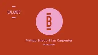 Ian Carpenter & Philipp Straub - Metatron