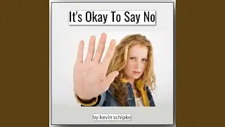 It's Okay to Say No