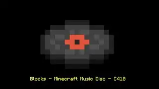 Blocks - Minecraft Music Disc - C418