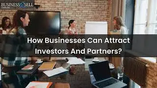 How Businesses Can Attract Investors And Partners? Read full blog:  