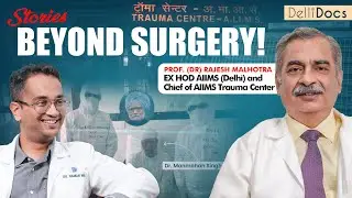 Wisdom beyond surgery: AIIMS, VIPs, Covid and much more. Ex AIIMS&nbsp;HOD&nbsp;tells&nbsp;all (Part 1) | Delli Dos