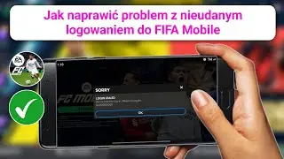 Jak naprawić problem z nieudanym logowaniem do FIFA Mobile (przewodnik 2025)