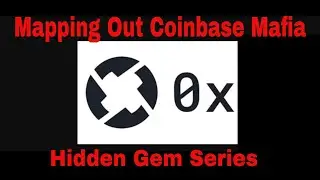 Hidden Gem Series ZRX OX Mapping out Coinbase Mafia