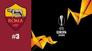 ROMA FM20 | #3 | EUROPA LEAGUE STARTS | Football Manager 2020