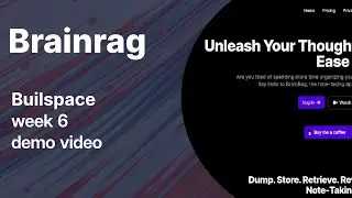 buildspace week 6 demo video | brainrag