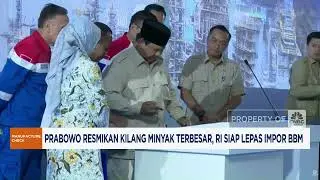 Prabowo Resmikan Kilang Minyak Terbesar, RI Siap Lepas Impor BBM