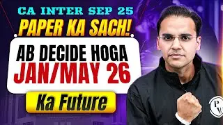 CA Inter Sep 25 Paper Ka Sach! ⚡ Ab Decide Hoga Jan/May 26 Ka Future!! 🔥 | CA Nitin Goel Sir
