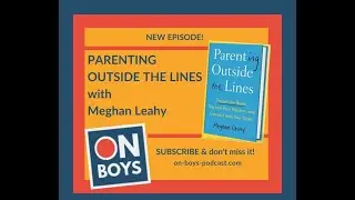 Parenting Outside the Lines with Meghan Leahy