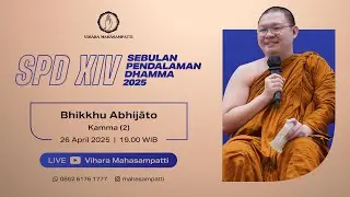 SPD XIV (Day 20) | KAMMA (2) | BHIKKHU ABHIJĀTO