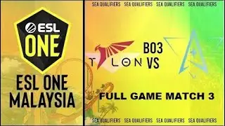 Full Game :  Talon Esports vs Polaris Esports (BO3) | Match 3 | ESL One Malaysia 2022