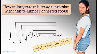 How to integrate this crazy expression with an infinite number of roots |Nested Radicals|Part3