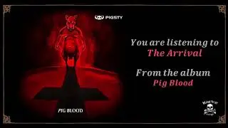 PIGSTY - The Arrival