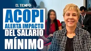 ACOPI advierte que aumento del salario mínimo traerá inflación y más informalidad | EL TIEMPO