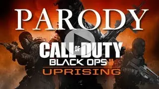 BLACK OPS 2 DLC UPRISING PARODY!!!