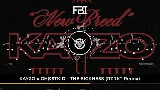 KAYZO x GH&Oslash;STKID - THE SICKNESS (RZRKT Remix)