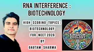 &ldquo;Understanding RNA Interference &ndash; The Power of Gene Silencing&rdquo; I Kingdom Zoology I NEET 2026 I