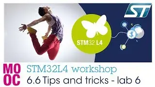 STM32L4 workshop: 6.6 Tips&Tricks - lab 6