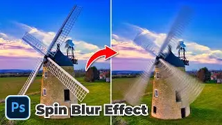 Add Spin Blur Effect To Windmill Image Using Photoshop
