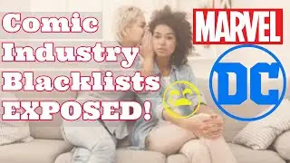 Bleeding Fool EXPOSES Comic Industry Blacklists And Whisper Networks!