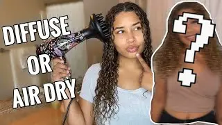 Diffusing My Curly Hair For The First Time! | Diffusing Vs. Air Drying