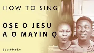 HOW TO SING | OSE O JESU A O MAYIN Ọ | YORUBA SONG | NIGERIAN SONG | JM16