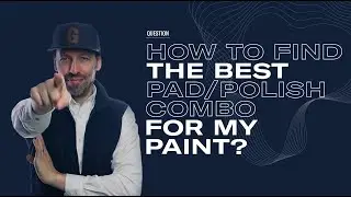 How to find the best pad/polish combo for my car? - The Detailing Guru