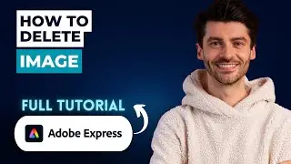 How to Delete Image in Adobe Express [2026 Guide]