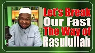 The Prophet’s Way of Breaking Fast