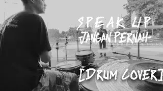 SPEAK UP - JANGAN PERNAH [DRUM COVER]