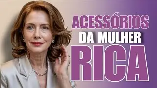✨ 8 ACESS&Oacute;RIOS QUE FAZEM A MULHER 50+ PARECER RICA E ELEGANTE 💎💼👗