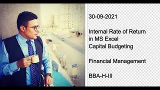 IRR in MS Excel - Capital Budgeting