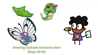 Drawing the Caterpie evolution line! (+yap sesh) | Days 10-12 of my daily drawing series
