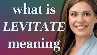 Levitate | meaning of Levitate