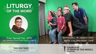 Liturgy of the Word - Speak Lord, Your Servant is Listening - Friar Gerald Tan - 14 January 2026