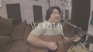 Worthy - Elevation Worship (cover)